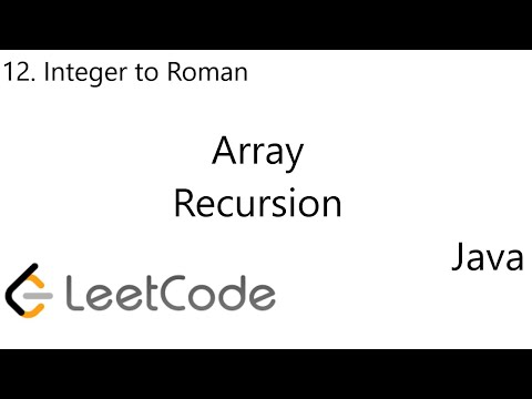 LeetCode 12 | Integer to Roman | Array | Recursion | Java