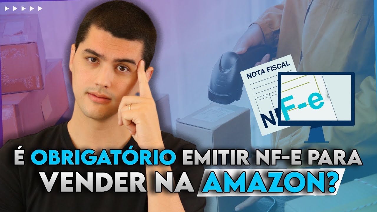 É OBRIGATÓRIO EMITIR NF-E PARA VENDER NA AMAZON EM 2023?