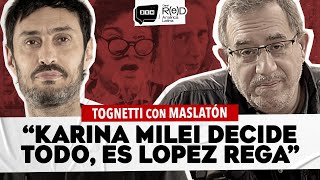 Carlos Maslaton: "Karina DECIDE TODO por Milei" | Maslaton Mano a Mano con Tognetti | Siempre es Hoy