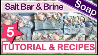 TUTORIAL ~ Sea Salt Spa Bar & Solesiefe Brine, Scrubby Exfoilating Soap : Lesson 2 (Part 5 of 10)