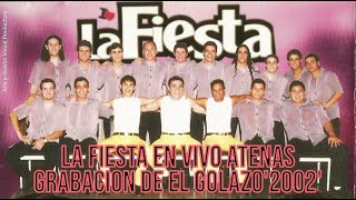 2002 - La Fiesta En vivo Atenas Grabación de El Golazo