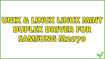 Unix & Linux: Linux Mint duplex driver for Samsung M2070