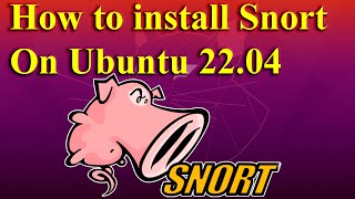 How to install Snort on Ubuntu 22.04