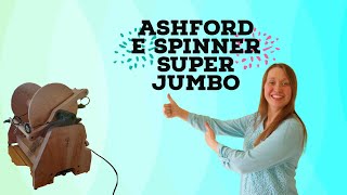 Reviewing the Ashford e Spinner Super Jumbo