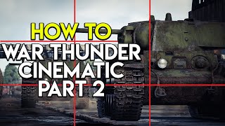 How To Make War Thunder Cinematics | Basic Composition