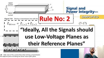SI/PI Rule #2: "Ideally, All the Signals should use Low-Voltage Planes as their Reference Planes"