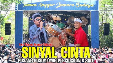 SINYAL CINTA - PUSANG RUSDY OYAG PERCUSSION X SULE | LIVE AT TAMAN ANGGUR SUBANG