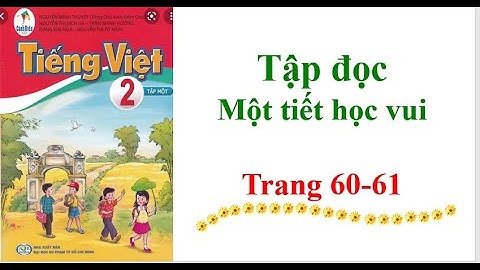 Tập Đọc lớp 2 Một tiết học vui Trang 60-61 Sách cánh diều Tập 1