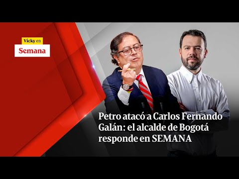 PETRO ATACÓ a Carlos Fernando Galán: el alcalde de Bogotá responde en SEMANA | Vicky en Semana