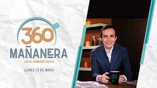 Mañanera 360 | Lunes 13 Mayo 2024