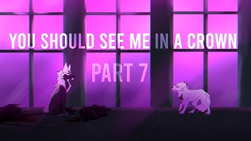 You should see me in a Crown -Part 7