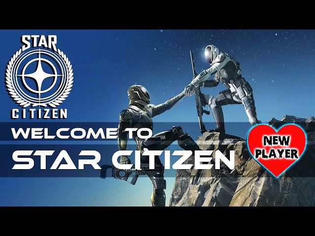 WELCOME TO STAR CITIZEN NEW PLAYERS! WE LOVE YOU! 