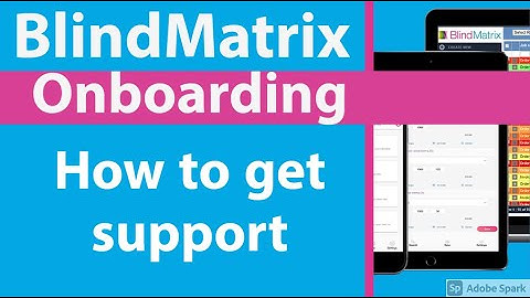 How To Get Support - BlindMatrix Onboarding