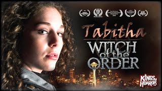 Tabitha Witch of The Order | Full FREE Horror Pilot