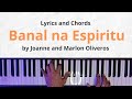 Banal na Espiritu by Joanne and Marlon Oliveros Lyrics and Chords Piano Cover