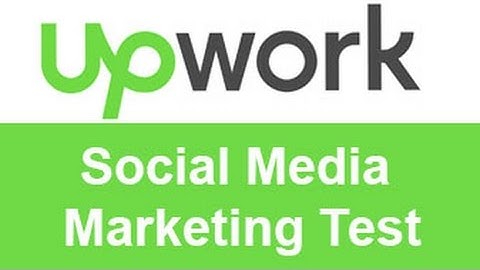 Upwork Social Media Marketing Test Answers -TOP 10% 20%
