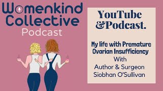 My Life With POI. With Surgeon and Author Siobhan O'Sullivan by Womenkind Collective 9 views 2 months ago 36 minutes