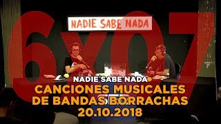 NADIE SABE NADA 6x07 | Canciones musicales de bandas borrachas