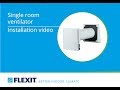 Flexit Single room ventilator Installation