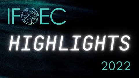 IFoEC Highlights 2022