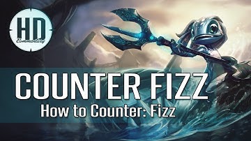 How to Counter: Fizz - How to play against Fizz - League of Legends