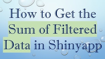 How to Get the Sum of Filtered Data in Shinyapp