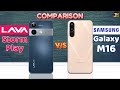 Lava Storm Play Vs Samsung Galaxy M16 Samsung Or Lava