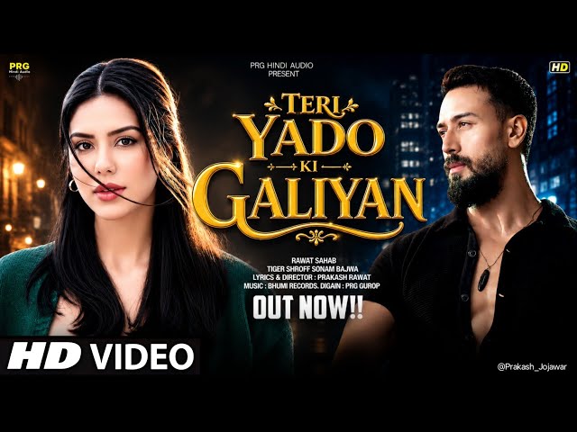 New Song 2026 | Teri Yado ki Galiyan| Tiger Shroff | Sonam Bajwa|New Hindi Song |Romantic Song 2026