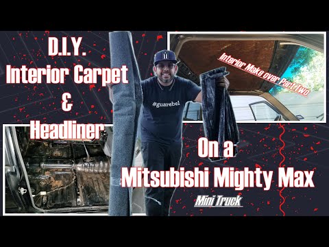 DIY Interior Carpet & Headliner on the Mitsubishi Mighty Max Minitruck 😎 Interior Makeover Part Two!