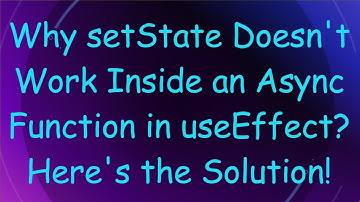 Why setState Doesn
