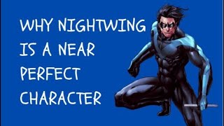 Why Nightwing Is A Near-Perfectly Written Character