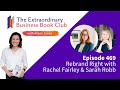 Episode 469 - Rebrand Right with Rachel Fairley & Sarah Robb