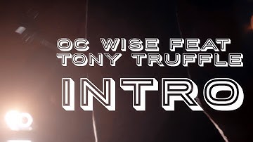 OC Wise feat Tony Truffle - "Intro" (Official Music Video)