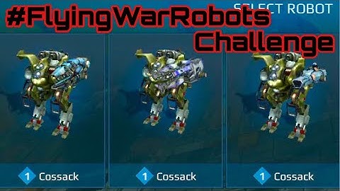 #FlyingWarRobots Challenge - ALL COSSACKS