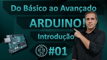 Arduino | Aula #01 | Introdução e Primeiro Projeto | Curso do Básico ao Avançado