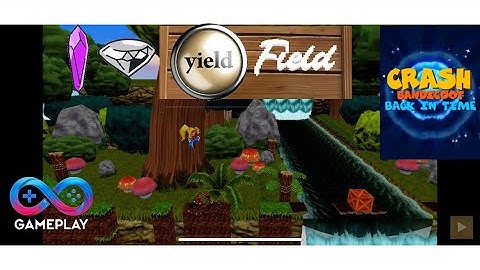 Crash Bandicoot: Back in Time - Yield Field (Custom Lvl) by @AustinSpace