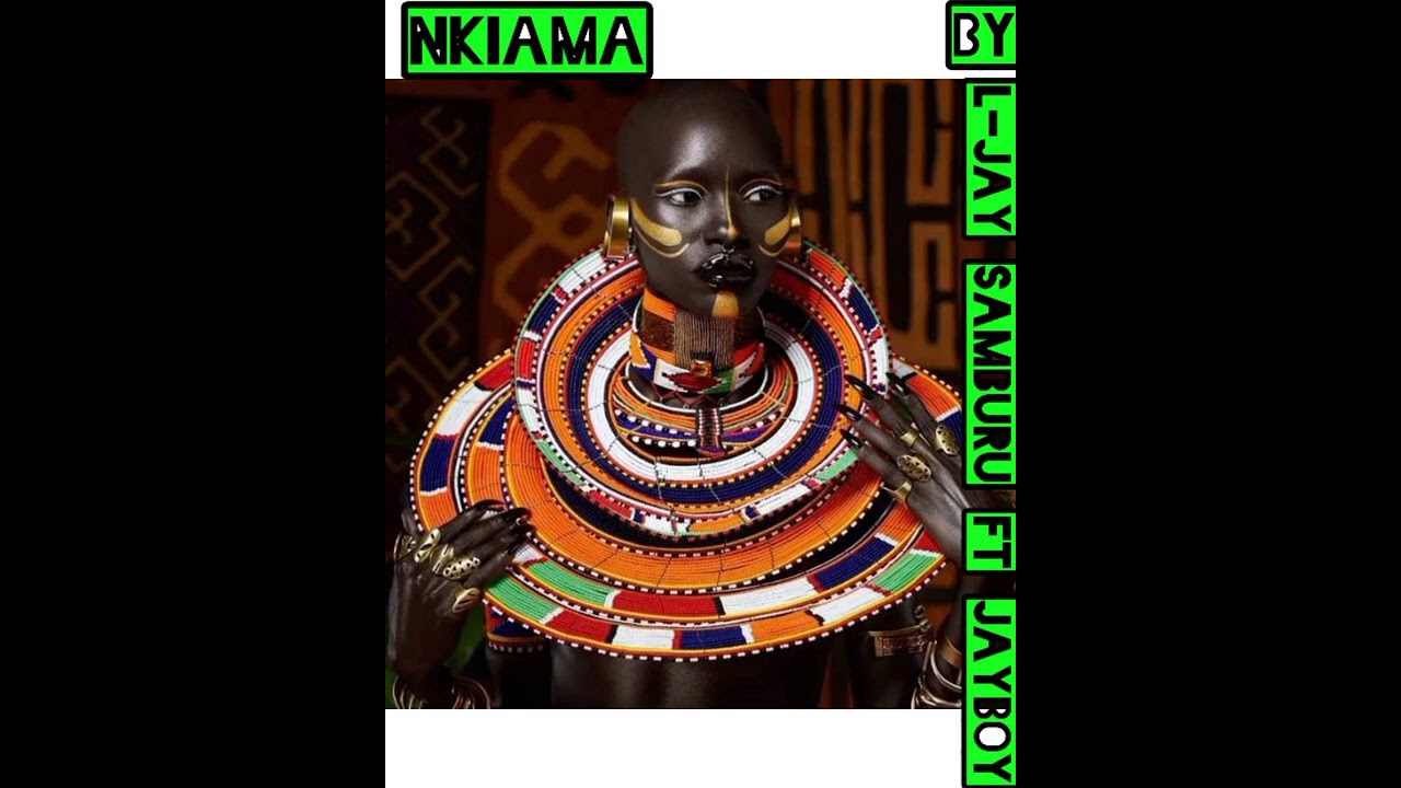 NEW LOVE SONG NKIAMA BY L.JAY SAMBURU FT MR JAYBOY 💥💥💥💥💥💥