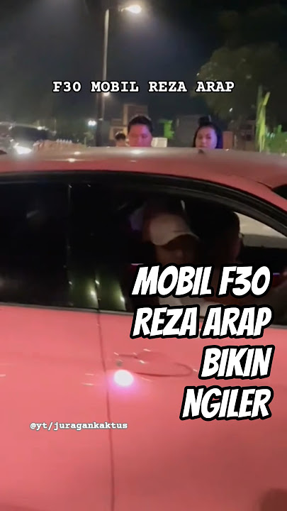 KETEMU REZA ARAP BAWA MOBIL F30 KEREN BANGET #rezaarap #f30
