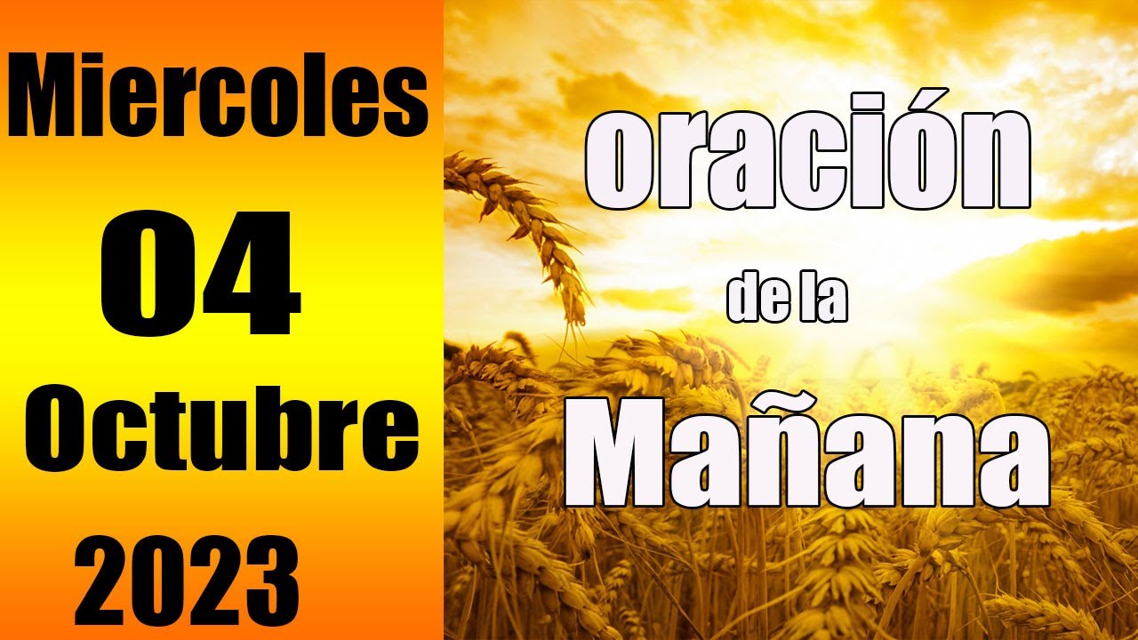 Oracion de la Mañana De Hoy Miercoles 04 de Octubre - Salmo 18 Tiempo ...