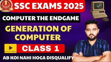 CLASS 1: GENERATION OF COMPUTER🔥|FREE COMPUTER COURSE FOR SSC CGL 2025 ,CHSL,RRB NTPC,DELHI POLICE |
