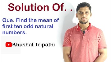 Find the mean of first ten odd natural numbers.