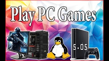 How to Play PC GAMES On 5.05 Jailbreak PS4 With Linux OS Turn Your PS4 into a Gaming PC