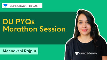 DU PYQs Marathon Session | Meenakshi Rajput | Unacademy Live IIT JAM