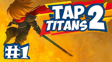Tap Titans 2 Gameplay #1 - First Look!