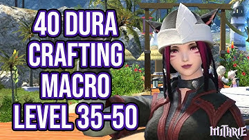 FFXIV 2.45 0460 Crafting Macro Level 35-50 40 Dura (60 Sec Guide)