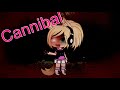 Cannibal / GLMV / GACHA LIFE