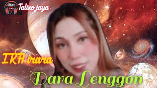 DARA LENGGON ||VOC-IRA IRARA ||(COVER) TALINO JAYA BAND