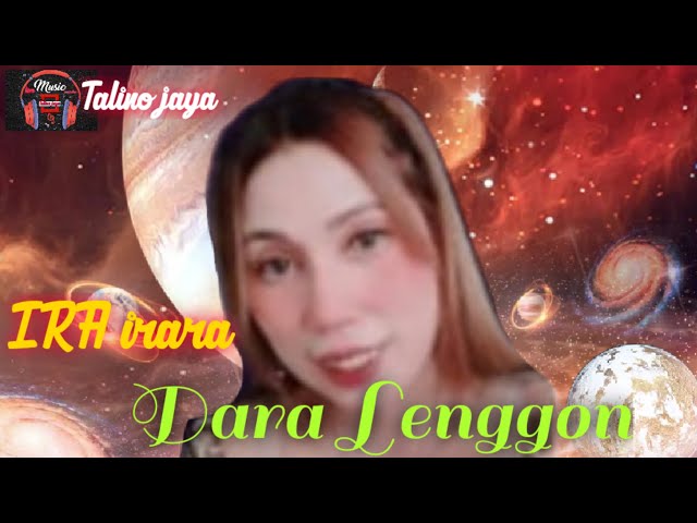 DARA LENGGON ||VOC-IRA IRARA ||(COVER) TALINO JAYA BAND class=