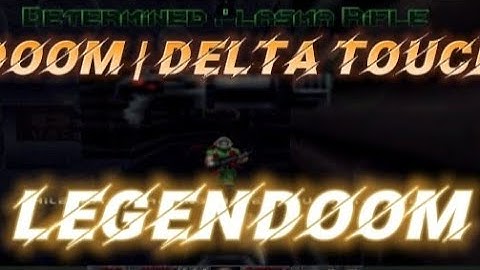 Doom | Delta Touch | LegenDoom Mod Gameplay