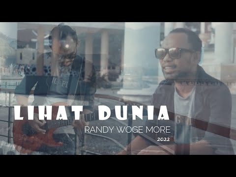 LIHAT DUNIA - RANDY W.MORE - LAGU INDONESIA TERBARU